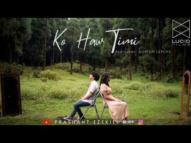 Ko Hau Timi Lyrics In English – Prashant Ezekiel Rai