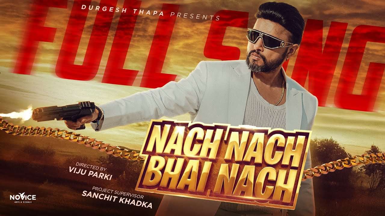 Nach Nach Bhai Nach Lyrics English Translation | Duregsh Thapa