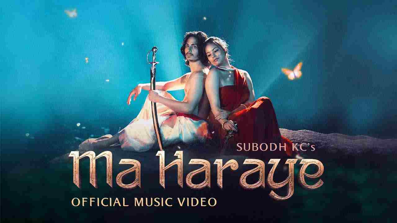 Ma Haraye Lyrics English Translation – Subodh Kc